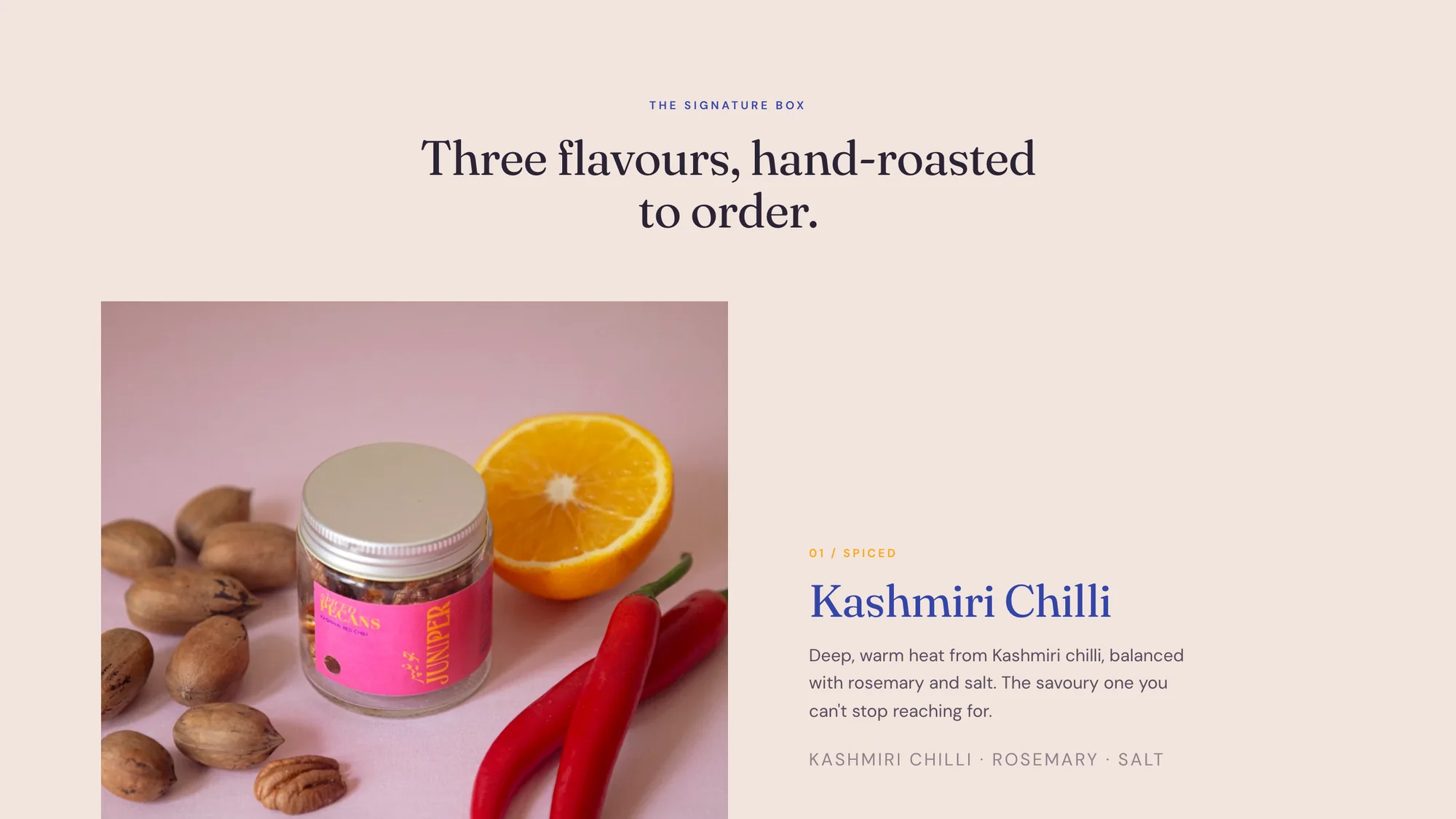 The flavours section: Three flavours, hand-roasted to order, with a jar of Kashmiri Chilli pecans beside chillies and an orange, and its flavour notes